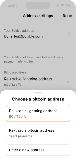 Bubble app settings screen showing address configuration options. Main email address 'bcharles@bubble.com' is displayed, followed by payment options including 'Re-usable lightning address (BOLT 12 offer)', 'Re-usable bitcoin address (Silent payments)', and 'Enter a new address'.